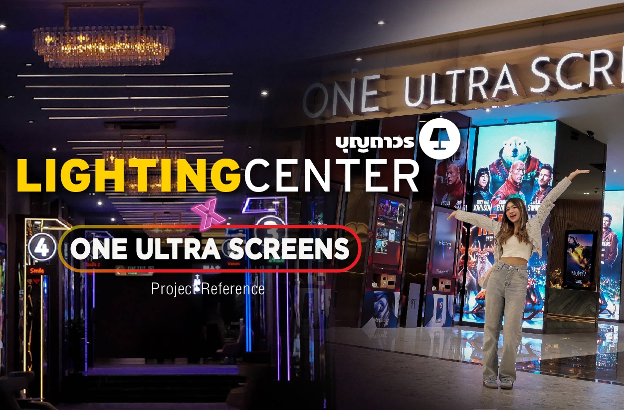 Lighting Center x  One Ultra Screens  at  One Bangkok